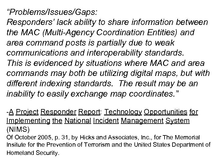 “Problems/Issues/Gaps: Responders’ lack ability to share information between the MAC (Multi-Agency Coordination Entities) and