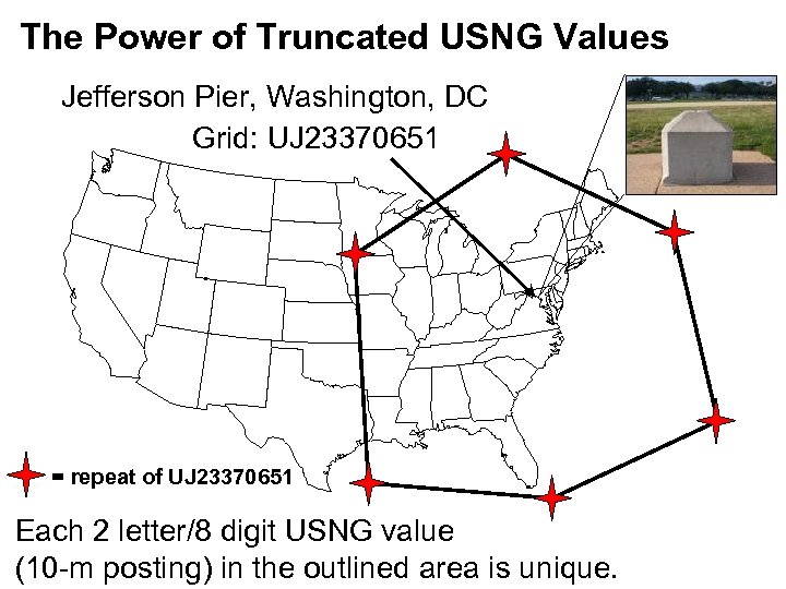The Power of Truncated USNG Values Jefferson Pier, Washington, DC Grid: UJ 23370651 =