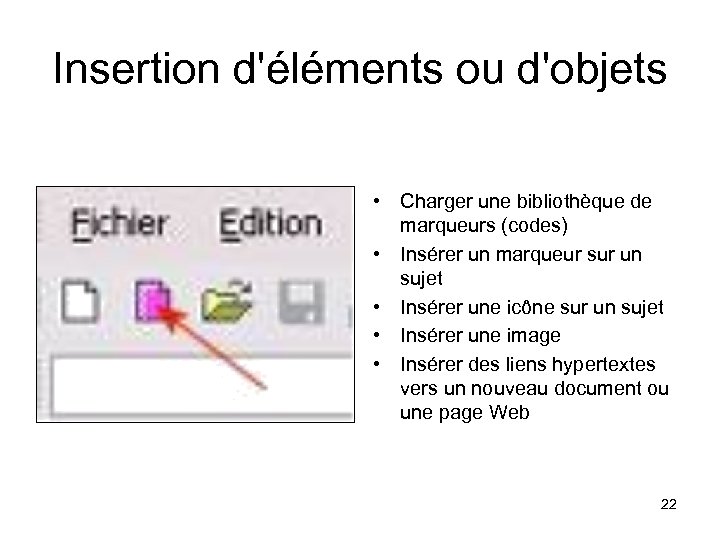 Insertion d'éléments ou d'objets • Charger une bibliothèque de marqueurs (codes) • Insérer un