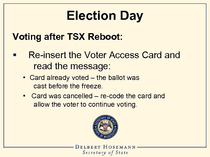 Election Day Voting after TSX Reboot: § Re-insert the Voter Access Card and read