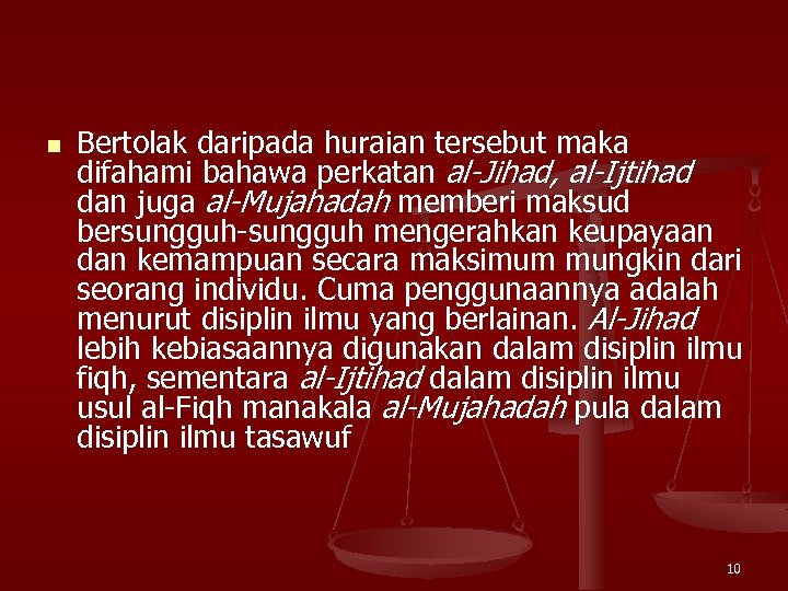 n Bertolak daripada huraian tersebut maka difahami bahawa perkatan al-Jihad, al-Ijtihad dan juga al-Mujahadah