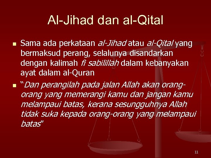 Al-Jihad dan al-Qital n n Sama ada perkataan al-Jihad atau al-Qital yang bermaksud perang,