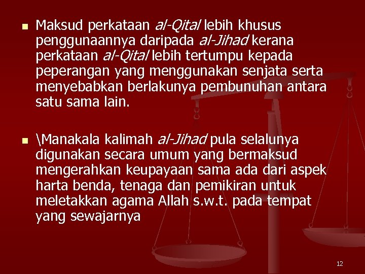n n Maksud perkataan al-Qital lebih khusus penggunaannya daripada al-Jihad kerana perkataan al-Qital lebih