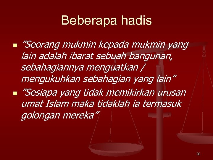 Beberapa hadis n n ”Seorang mukmin kepada mukmin yang lain adalah ibarat sebuah bangunan,