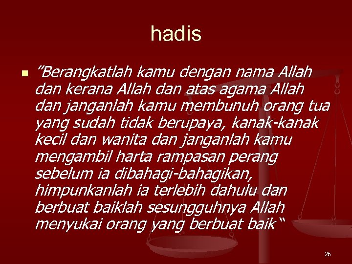 hadis n ”Berangkatlah kamu dengan nama Allah dan kerana Allah dan atas agama Allah