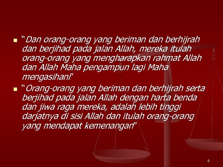 n n “Dan orang-orang yang beriman dan berhijrah dan berjihad pada jalan Allah, mereka