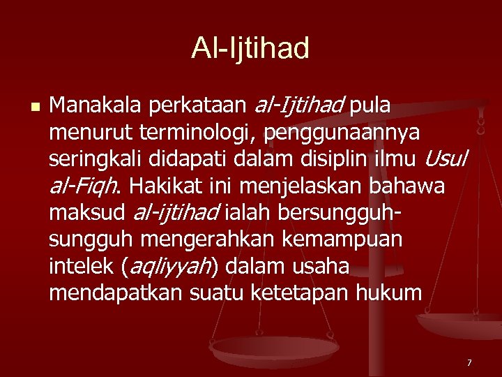 Al-Ijtihad n Manakala perkataan al-Ijtihad pula menurut terminologi, penggunaannya seringkali didapati dalam disiplin ilmu