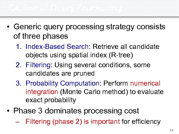 Outline of Query Processing • Generic query processing strategy consists of three phases 1.