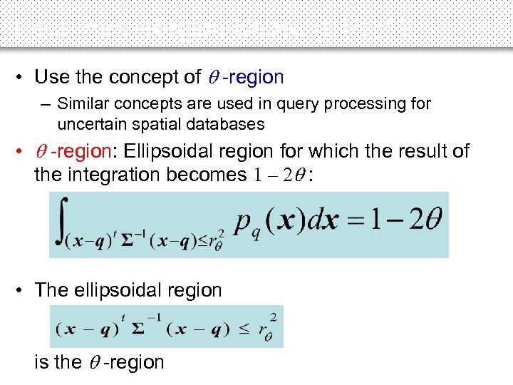 Rectilinear-Region-Based (RR) (1) • Use the concept of -region – Similar concepts are used