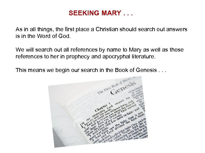 SEEKING MARY. . . As in all things, the first place a Christian should