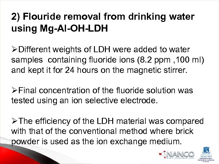 2) Flouride removal from drinking water using Mg-Al-OH-LDH ØDifferent weights of LDH were added