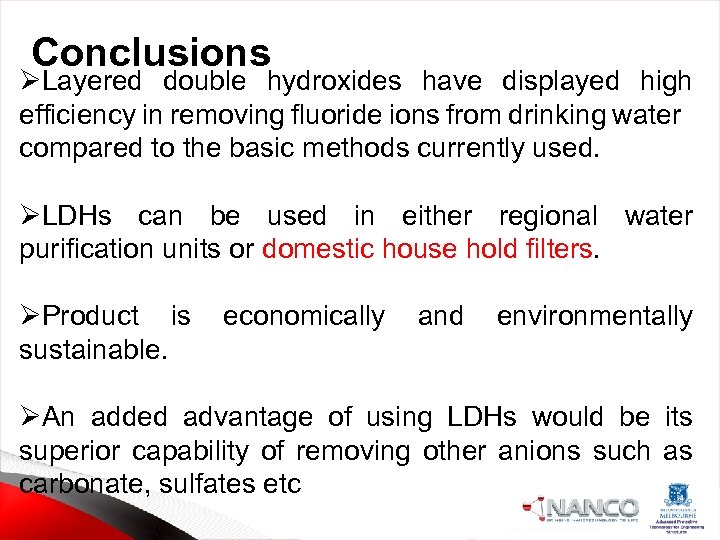 Conclusions ØLayered double hydroxides have displayed high efficiency in removing fluoride ions from drinking
