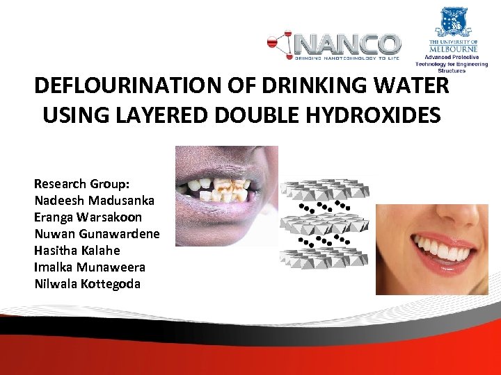DEFLOURINATION OF DRINKING WATER USING LAYERED DOUBLE HYDROXIDES Research Group: Nadeesh Madusanka Eranga Warsakoon