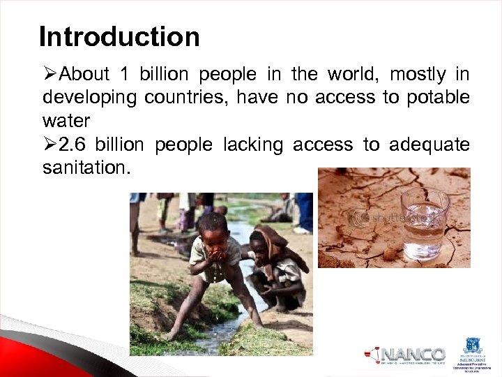 Introduction ØAbout 1 billion people in the world, mostly in developing countries, have no