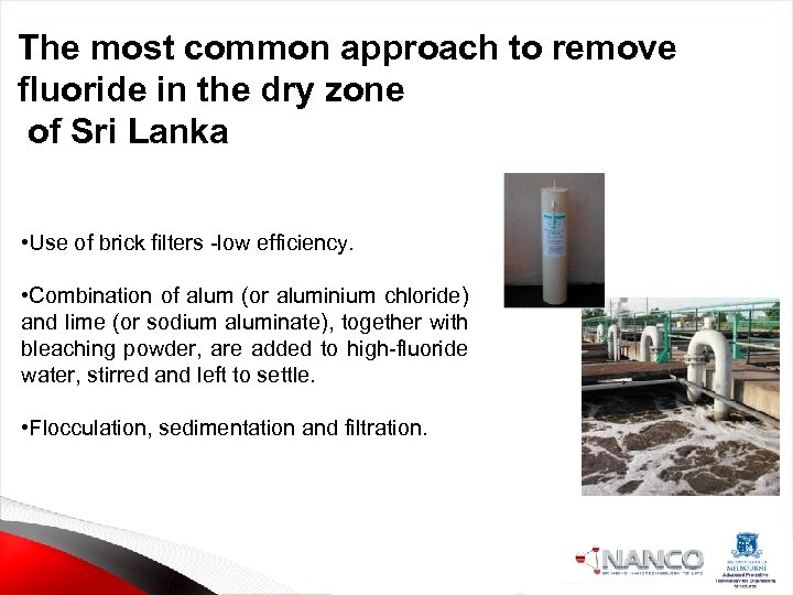 The most common approach to remove fluoride in the dry zone of Sri Lanka