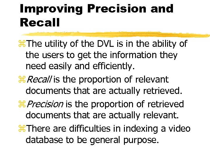 Improving Precision and Recall z. The utility of the DVL is in the ability