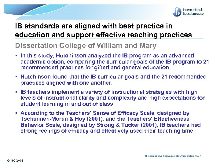 IB standards are aligned with best practice in education and support effective teaching practices