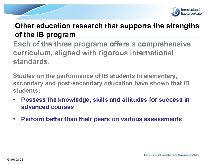 Other education research that supports the strengths of the IB program Each of the