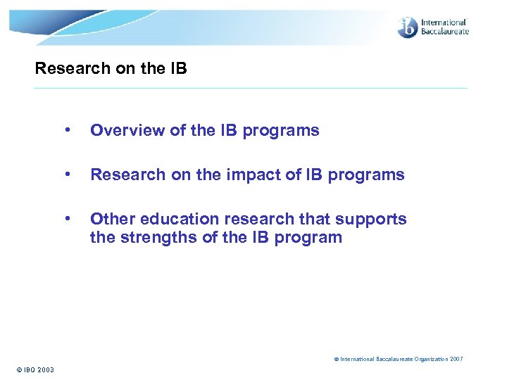 Research on the IB • Overview of the IB programs • Research on the
