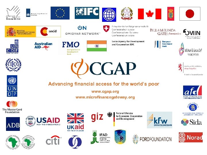Advancing financial access for the world’s poor www. cgap. org www. microfinancegateway. org 