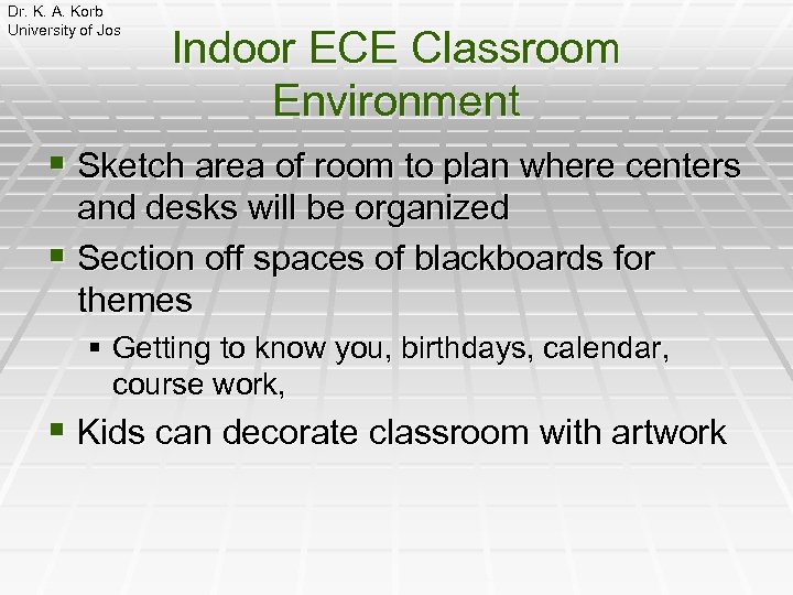Dr. K. A. Korb University of Jos Indoor ECE Classroom Environment § Sketch area
