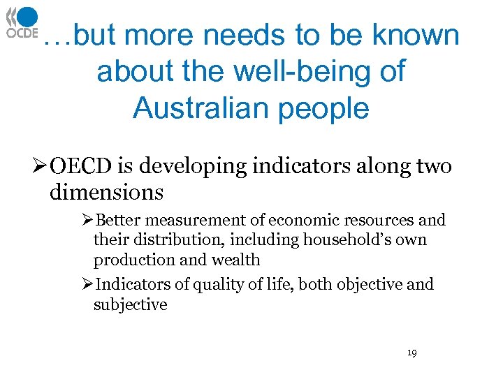 …but more needs to be known about the well-being of Australian people Ø OECD