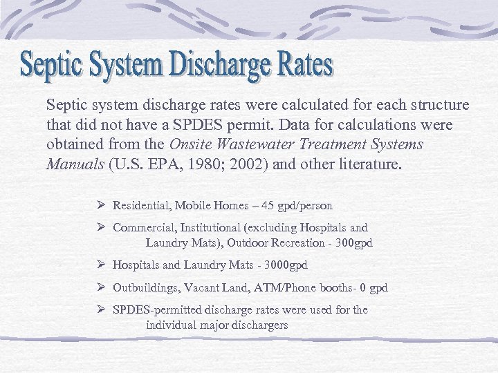 Septic system discharge rates were calculated for each structure that did not have a