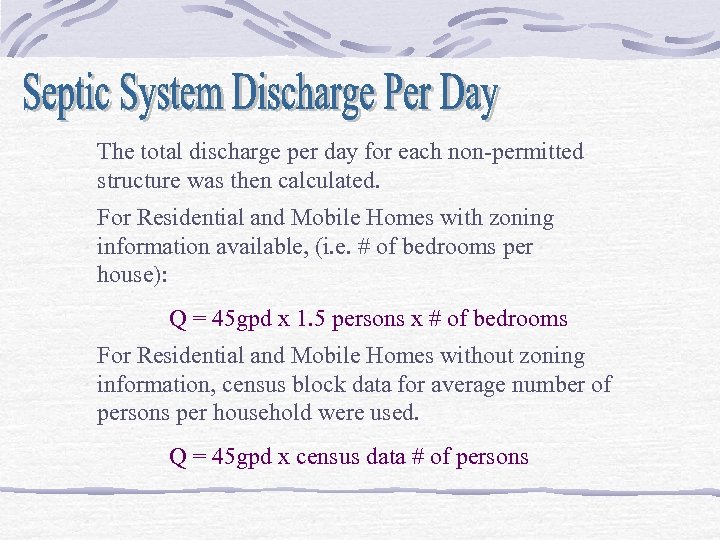 The total discharge per day for each non-permitted structure was then calculated. For Residential