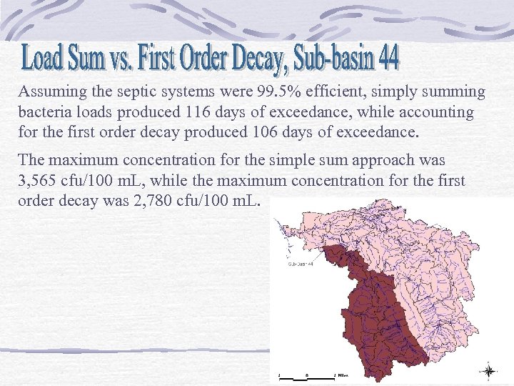 Assuming the septic systems were 99. 5% efficient, simply summing bacteria loads produced 116