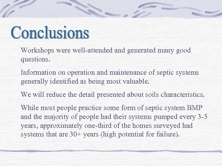 Workshops were well-attended and generated many good questions. Information on operation and maintenance of