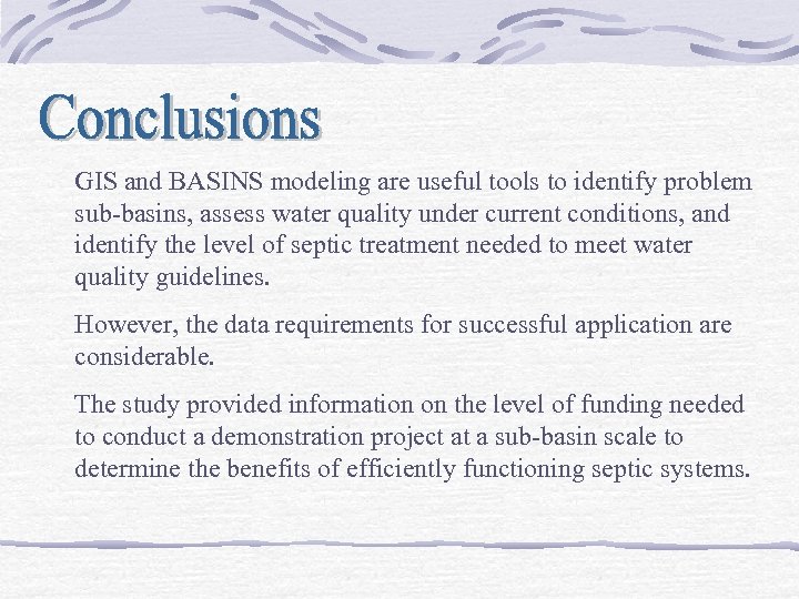 GIS and BASINS modeling are useful tools to identify problem sub-basins, assess water quality