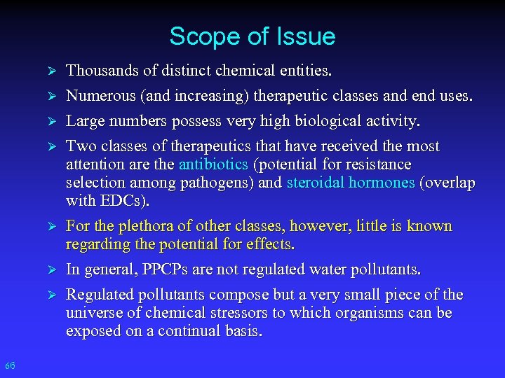 Scope of Issue Ø Ø Ø Ø 66 Thousands of distinct chemical entities. Numerous