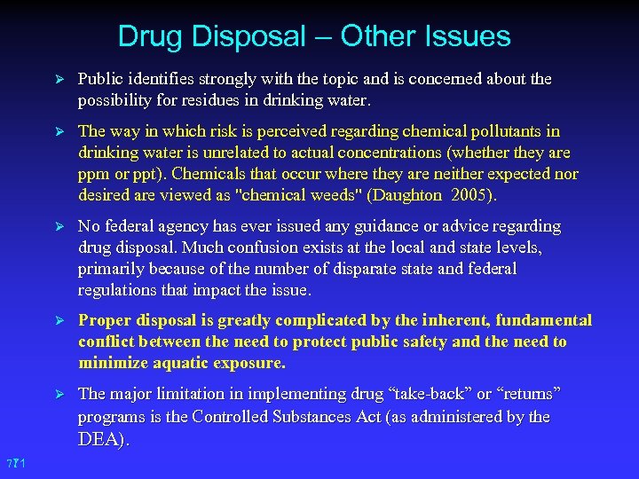 Drug Disposal – Other Issues Ø Public identifies strongly with the topic and is