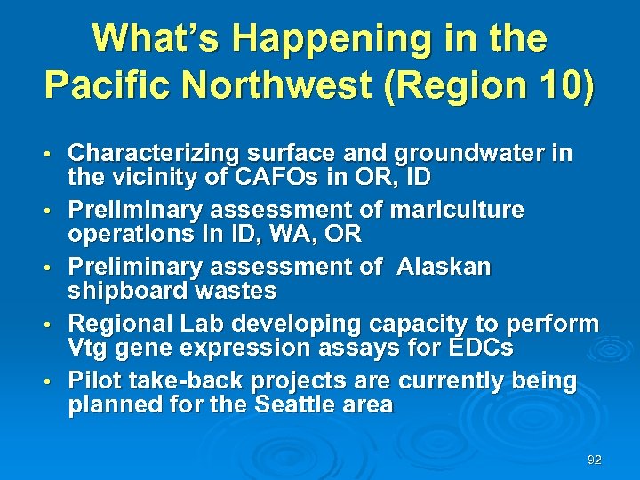 What’s Happening in the Pacific Northwest (Region 10) • • • Characterizing surface and