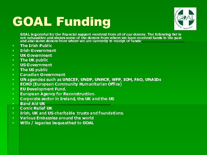 GOAL Funding GOAL is grateful for the financial support received from all of our