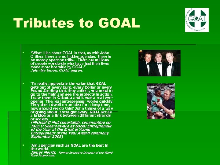 Tributes to GOAL § “What I like about GOAL is that, as with John