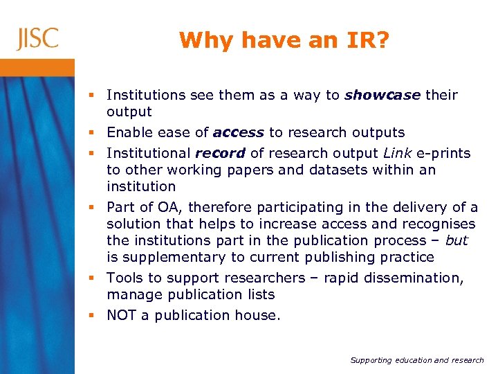 Why have an IR? § Institutions see them as a way to showcase their