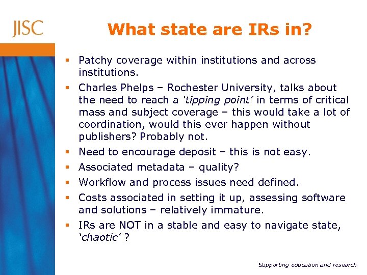 What state are IRs in? § Patchy coverage within institutions and across institutions. §