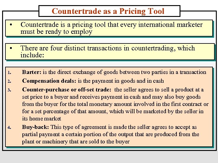 Countertrade as a Pricing Tool • Countertrade is a pricing tool that every international