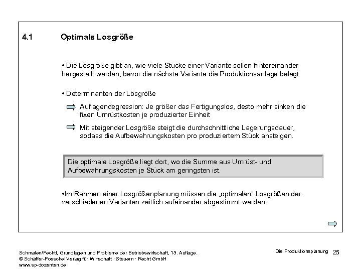 4. 1 Optimale Losgröße • Die Lösgröße gibt an, wie viele Stücke einer Variante