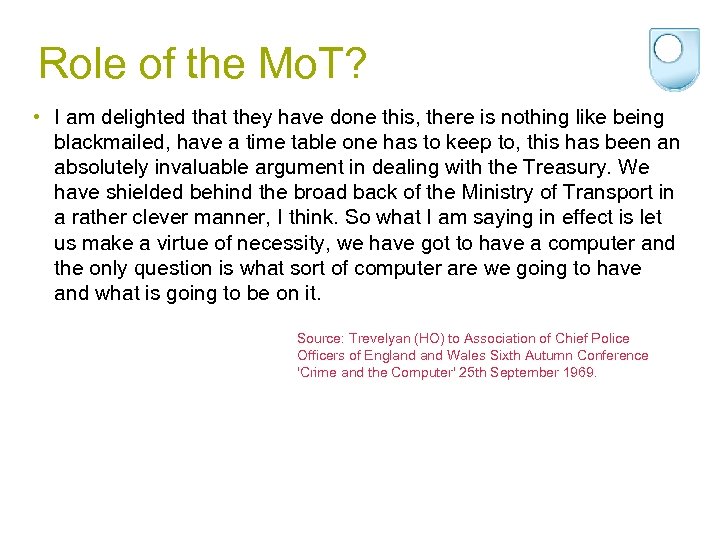 Role of the Mo. T? • I am delighted that they have done this,