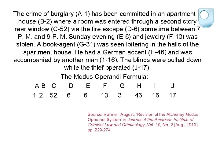 The crime of burglary (A-1) has been committed in an apartment house (B-2) where
