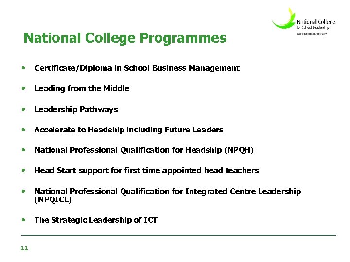 National College Programmes • Certificate/Diploma in School Business Management • Leading from the Middle