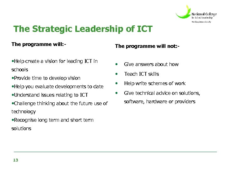 The Strategic Leadership of ICT The programme will: - • Help create a vision