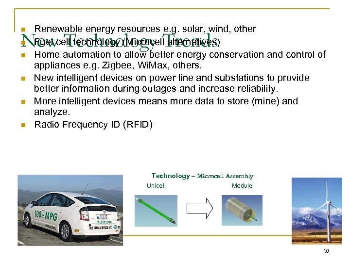 n Renewable energy resources e. g. solar, wind, other Fuel cell technology (Microcell alternatives)