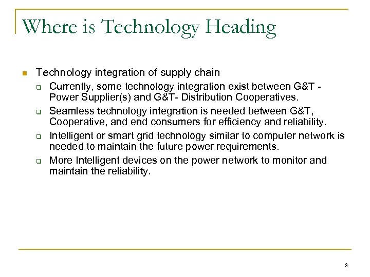 Where is Technology Heading n Technology integration of supply chain q Currently, some technology