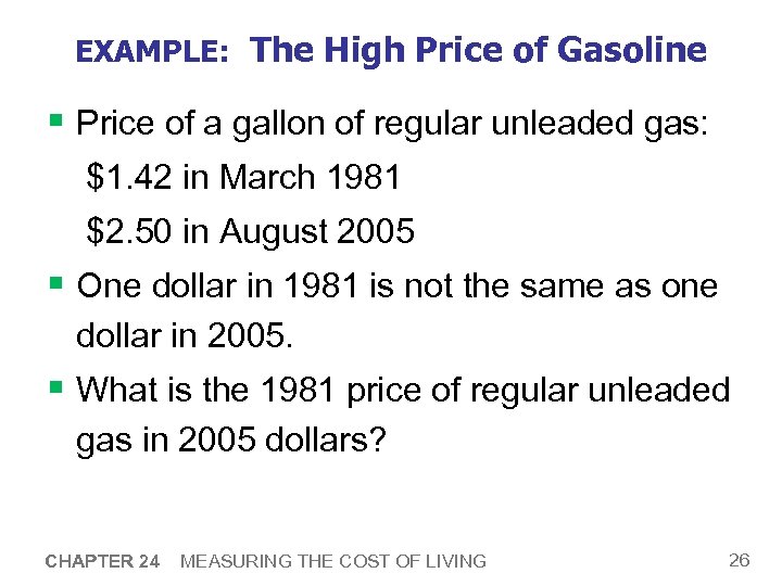 EXAMPLE: The High Price of Gasoline § Price of a gallon of regular unleaded