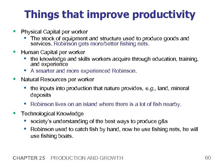 Things that improve productivity § Physical Capital per worker • The stock of equipment