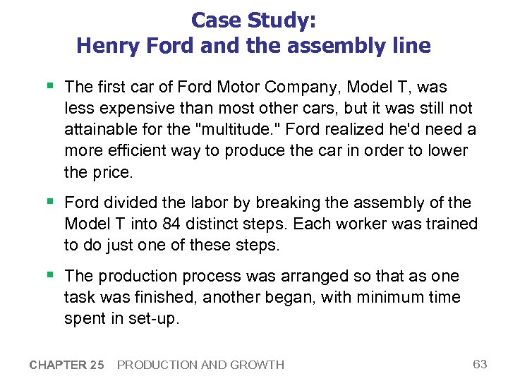 Case Study: Henry Ford and the assembly line § The first car of Ford