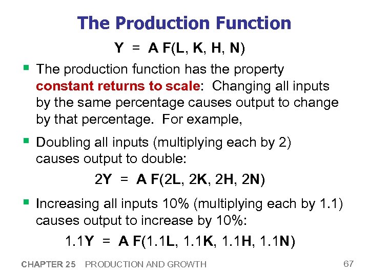 The Production Function Y = A F(L, K, H, N) § The production function